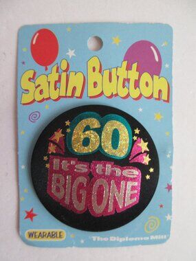 VSatin Button "60 It's The Big One" Wearable Birthday Pin NEW Beistle DiplomaMil